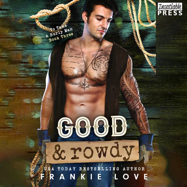 Good and Rowdy: To Tame a Burly Man, Book Three