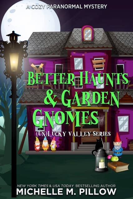 Better Haunts and Garden Gnomes