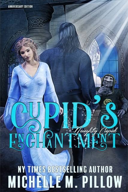 Cupid's Enchantment: Naughty Cupid Series Anniversary Edition