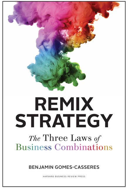 Remix Strategy: The Three Laws of Business Combinations