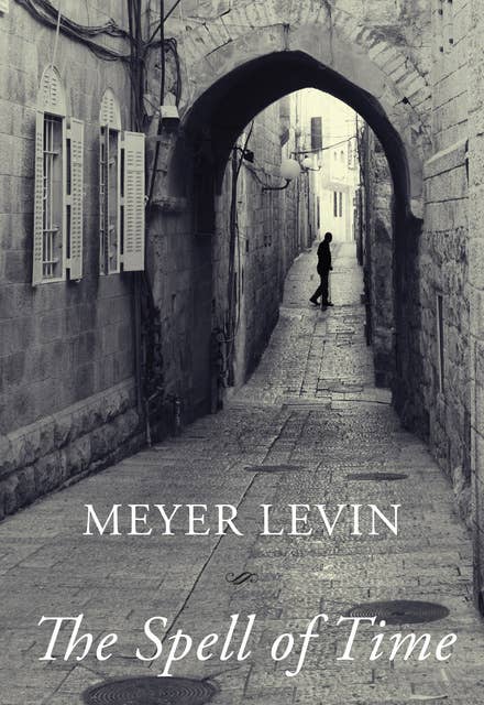 The Spell of Time: A Tale of Love in Jerusalem