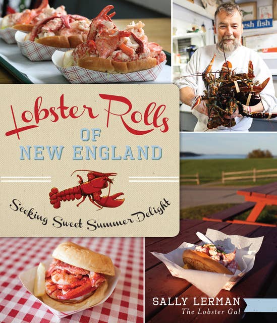 Lobster Rolls of New England: Seeking Sweet Summer Delight