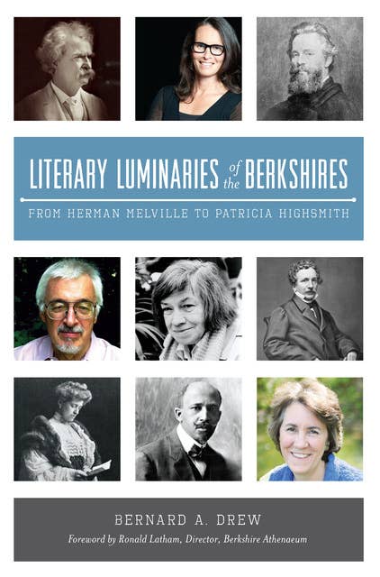 Literary Luminaries of the Berkshires: From Herman Melville to Patricia Highsmith