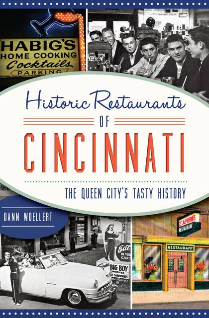 Historic Restaurants of Cincinatti: The Queens City's Tasty History