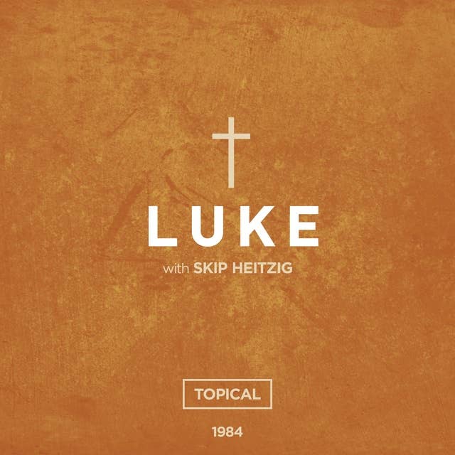42 Luke - 1984: Topical