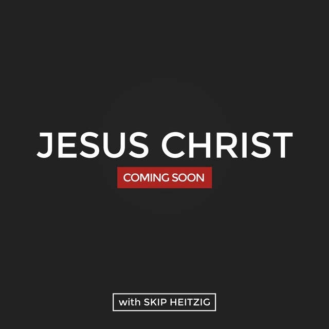Jesus Christ: Coming Soon