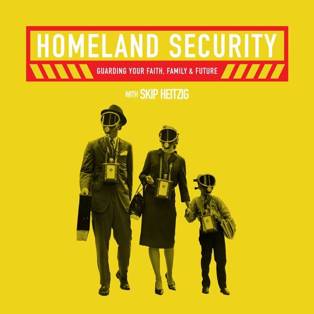 Homeland Security: Guarding Your Faith, Family, & Future