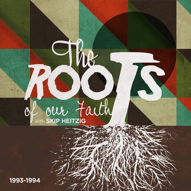 The Roots of our Faith: 1993-1994