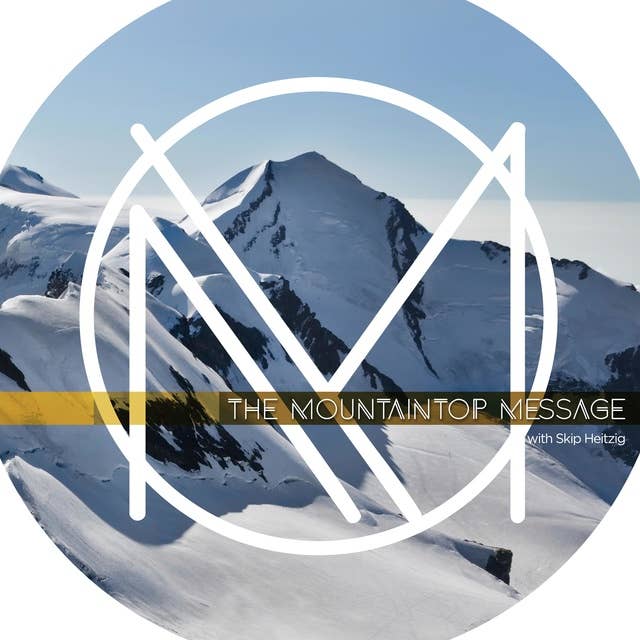 The Mountaintop Message