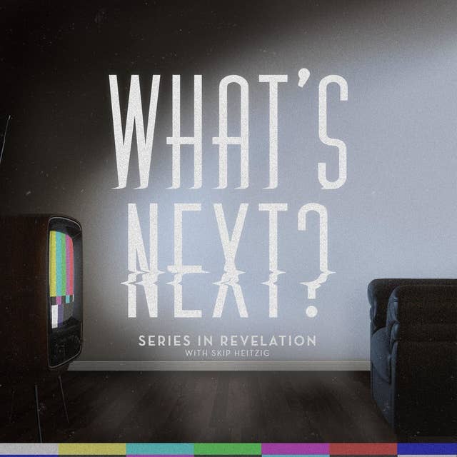 What's Next?: Series in Revelation