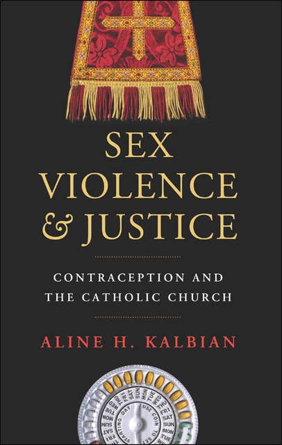Sex, Violence, and Justice: Contraception and the Catholic Church