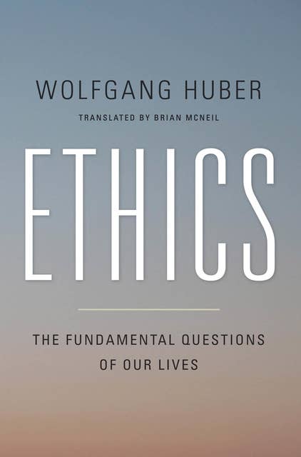 Ethics: The Fundamental Questions of Our Lives