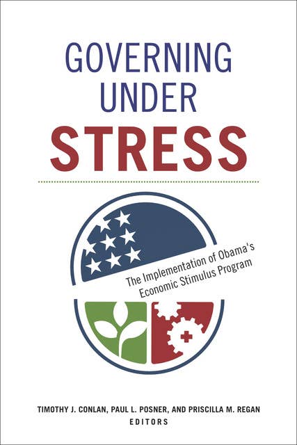 Governing under Stress: The Implementation of Obama's Economic Stimulus Program