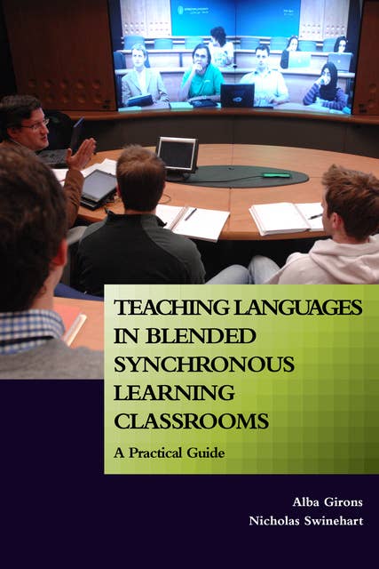 Teaching Languages in Blended Synchronous Learning Classrooms: A Practical Guide