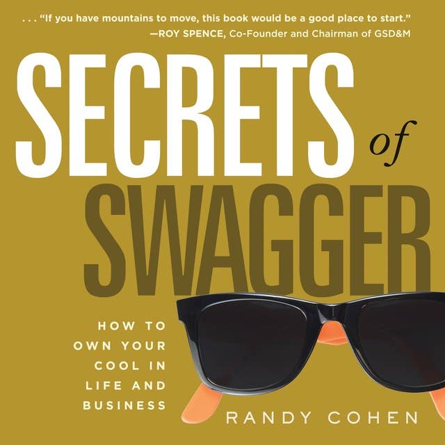 Secrets of Swagger: How to Own Your Cool in Life and Business