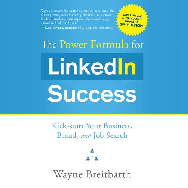Cover for The Power Formula for LinkedIn Success (Third Edition - Completely Revised): Kick-start Your Business, Brand, and Job Search
