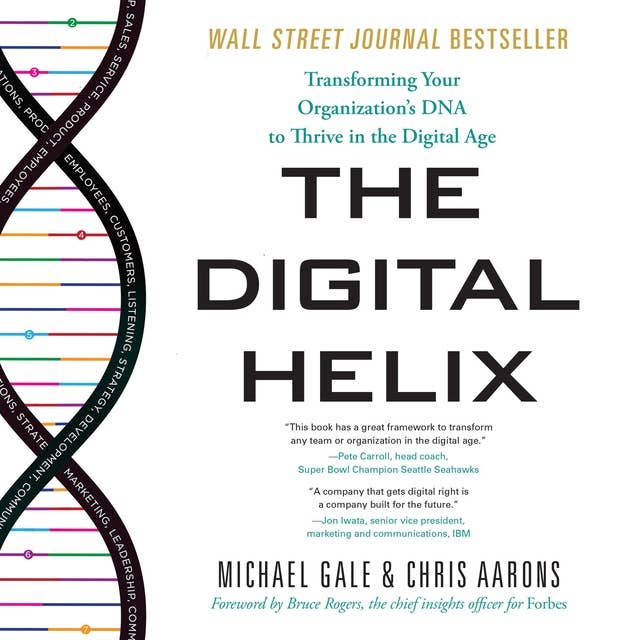 The Digital Helix: Transforming Your Organization's DNA to Thrive in the Digital Age