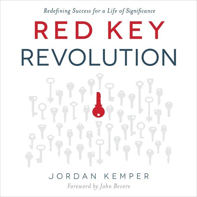 Red Key Revolution: Redefining Success for a Life of Significance