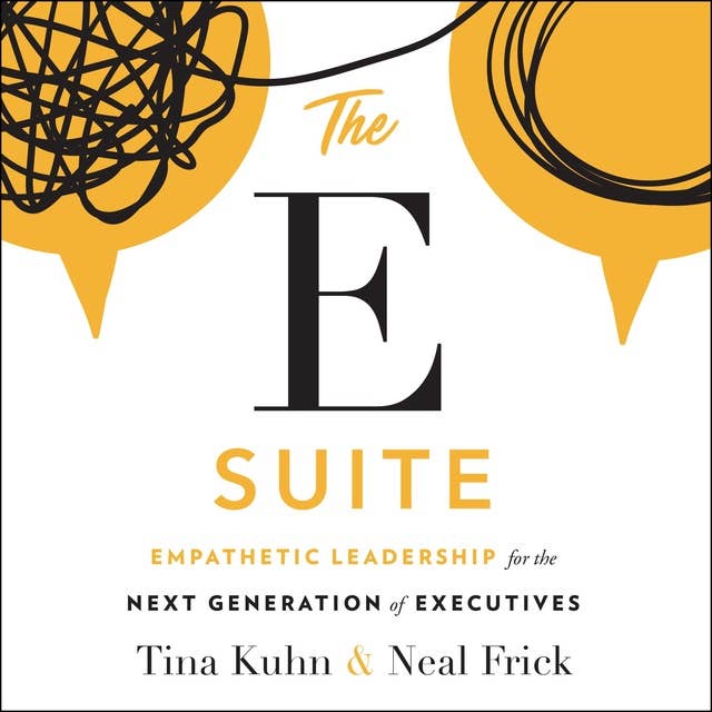 The E Suite: Empathetic Leadership for the Next Generation of Executives