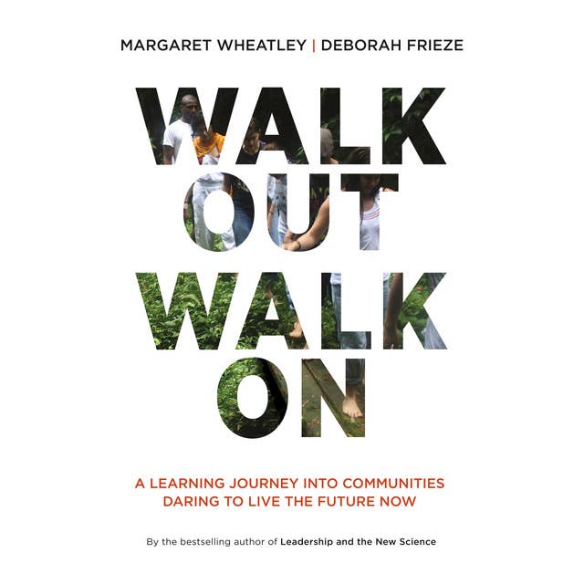 Walk Out Walk On: A Learning Journey into Communities Daring to Live the Future Now