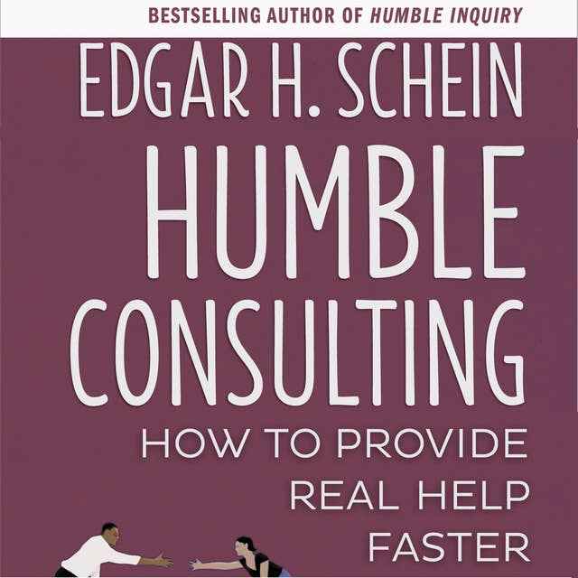 Humble Consulting: How to Provide Real Help Faster