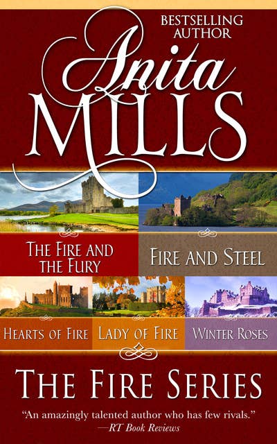 The Fire Series: The Fire and the Fury, Fire and Steel, Hearts of Fire, Lady of Fire, and Winter Roses