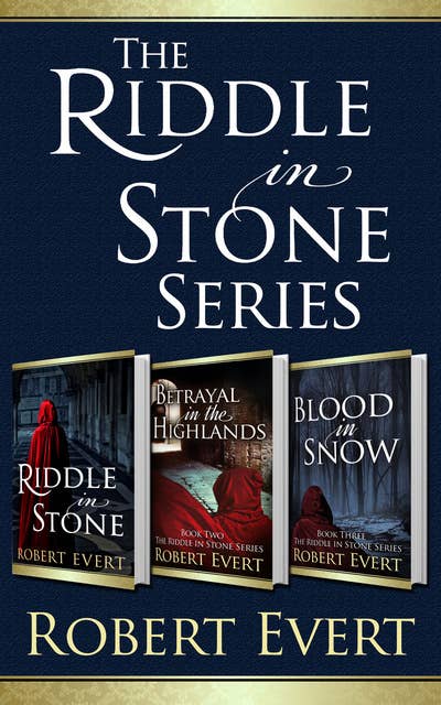 The Riddle in Stone Series: Riddle in Stone, Betrayal in the Highlands, and Blood in Snow