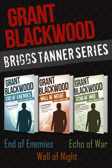 Briggs Tanner Series: End of Enemies, Wall of Night, and Echo of War