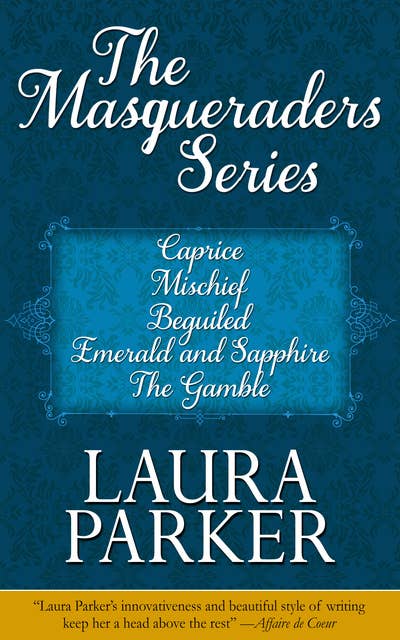 The Masqueraders Series: Caprice, Mischief, Beguiled, Emerald and Sapphire, and The Gamble