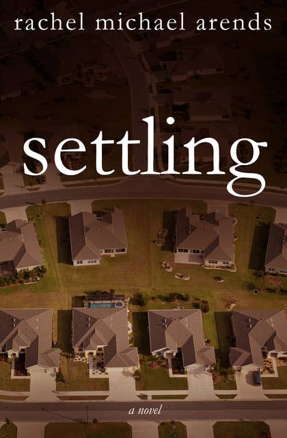 Settling: A Novel