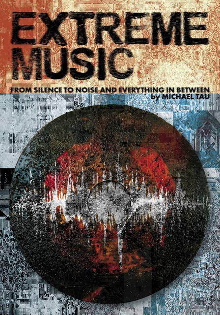 Extreme Music: Silence to Noise and Everything In between