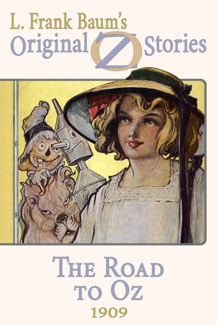 The Road to Oz: Original Oz Stories 1909
