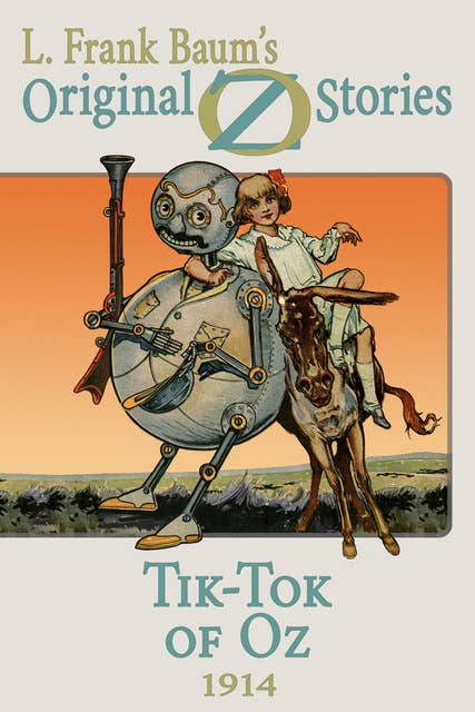 Tik-Tok of Oz: Original Oz Stories 1914