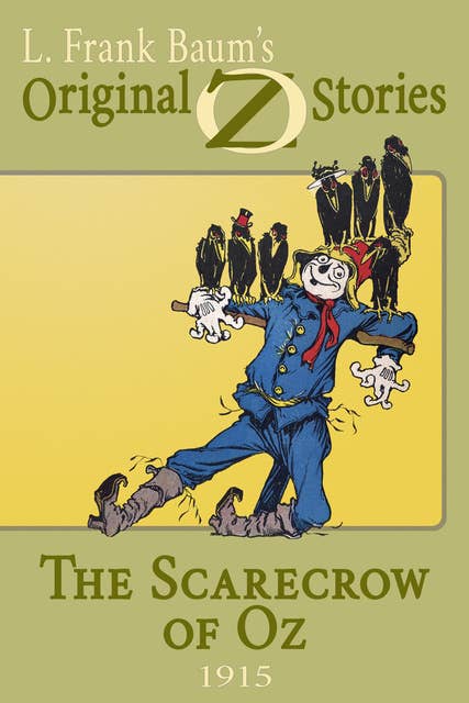 The Scarecrow of Oz: Original Oz Stories 1915