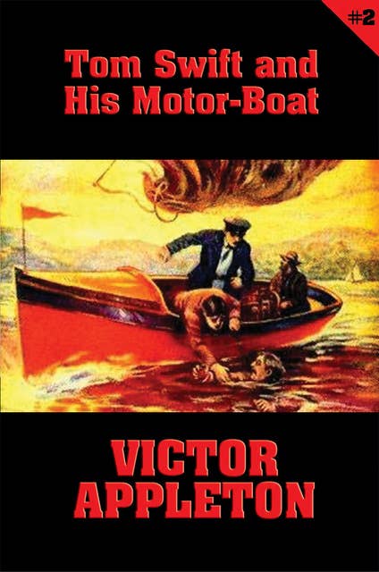 Tom Swift #2: Tom Swift and His Motor-Boat: The Rivals of Lake Carlopa