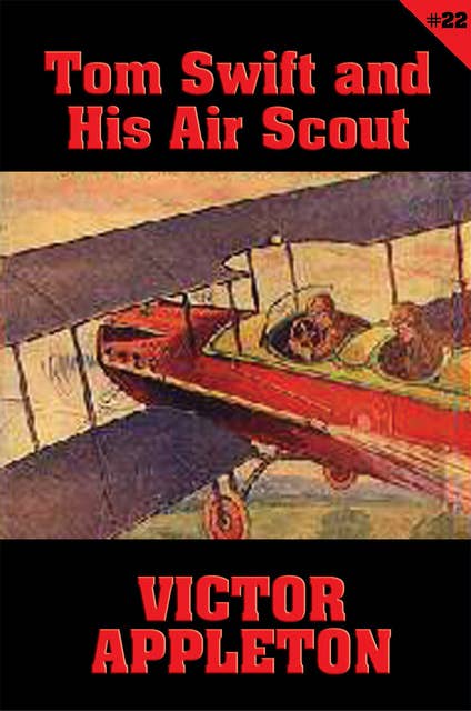 Tom Swift #22: Tom Swift and His Air Scout: Uncle Sam's Mastery of the Sky