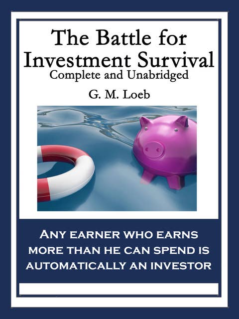 The Battle for Investment Survival: Complete and Unabridged