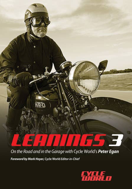 Leanings 3: On the Road and in the Garage with Cycle World's Peter Egan