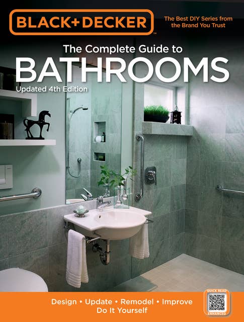 Black & Decker The Complete Guide to Bathrooms, Updated 4th Edition: Design * Update * Remodel * Improve * Do It Yourself