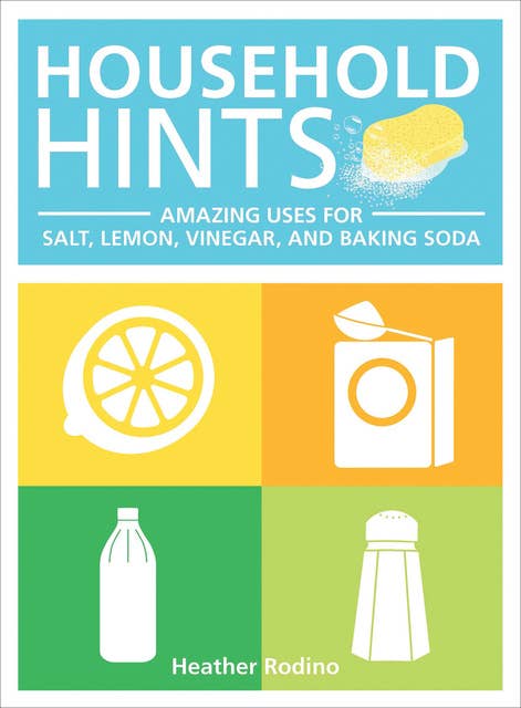Household Hints: Amazing Uses for Salt, Lemons, Vinegar and Baking Soda