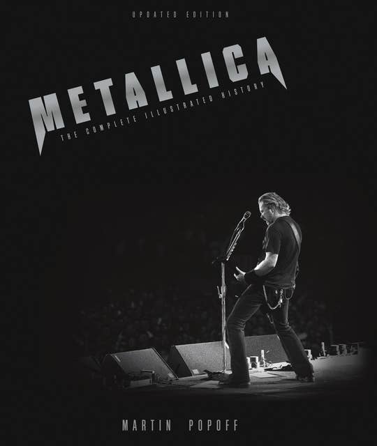 Metallica - Updated Edition: The Complete Illustrated History