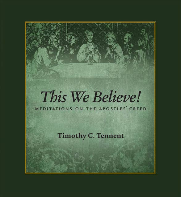 This We Believe: Meditations on the Apostles' Creed