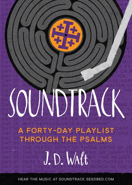 Soundtrack: A Forty-Day Playlist Through the Psalms