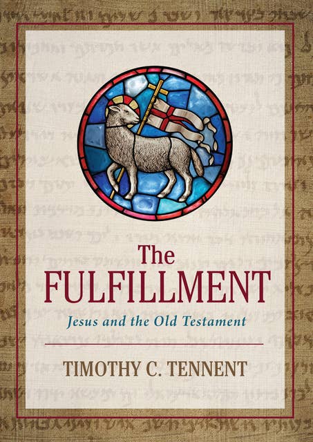 The Fulfillment: Jesus and the Old Testament