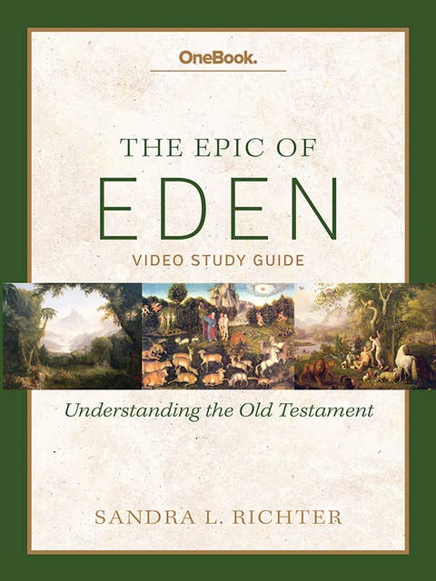 Epic of Eden Video Study Guide: Understanding the Old Testament