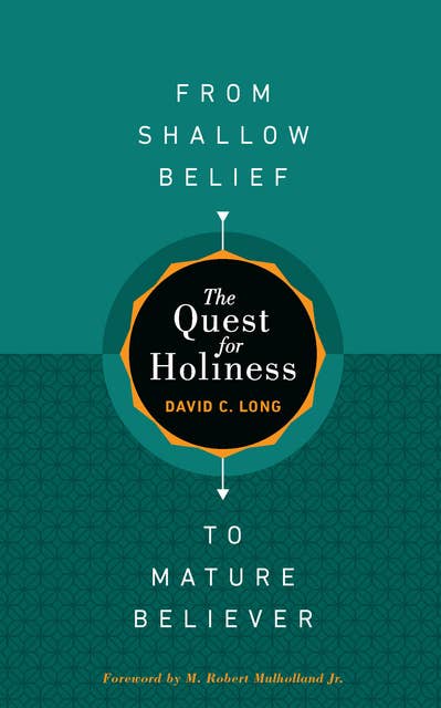 The Quest for Holiness: From Shallow Belief to Mature Believer