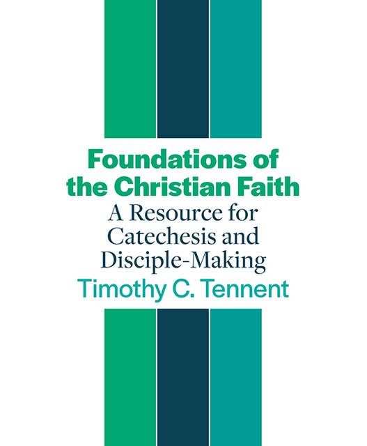 Foundations of the Christian Faith: A Resource for Catechesis and Disciple-Making