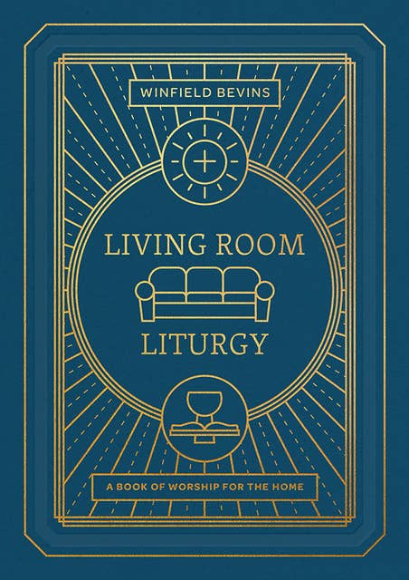 Living Room Liturgy: A Book of Worship for the Home
