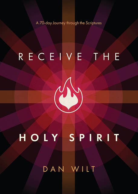 Receive the Holy Spirit: A 70-Day Journey through the Scriptures