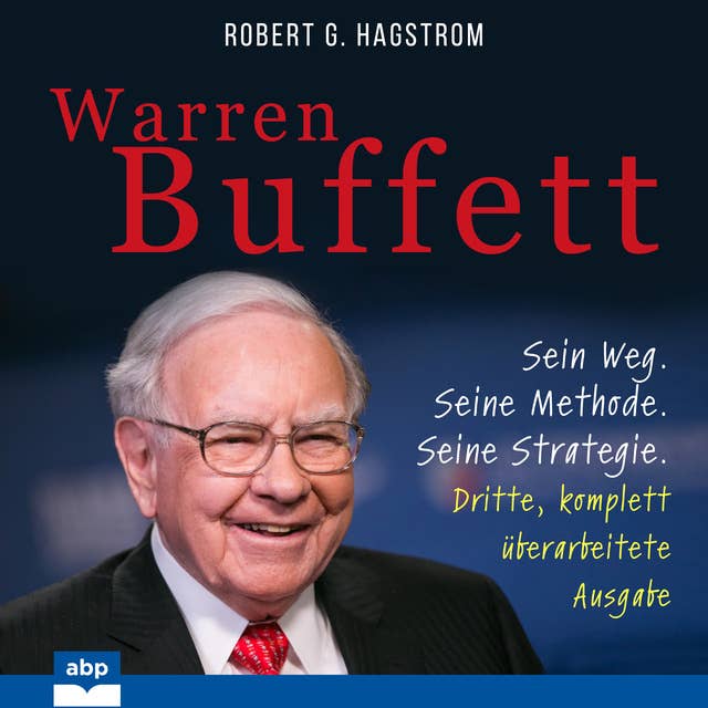 Warren Buffett: Sein Weg. Seine Methode. Seine Strategie. Dritte, komplett überarbeitete Ausgabe